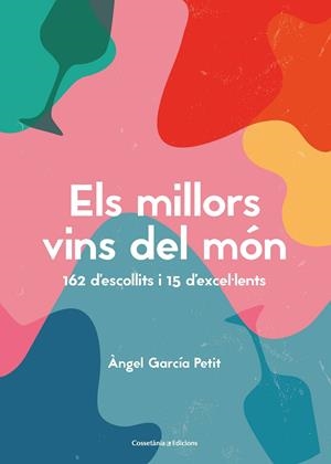 Els millors vins del món | 9788490349823 | García Petit, Àngel | Llibreria online de Figueres i Empordà