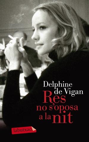 Res no s'oposa a la nit | 9788499307114 | Delphine De Vigan | Llibreria online de Figueres i Empordà
