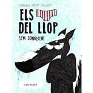 ELS CALÇOTETS DEL LLOP #02. SE'M CONGELEN | 9788467932218 | Lupano, Wilfrid/Itoïz, Mayana/Cauuet, Paul | Llibreria online de Figueres i Empordà