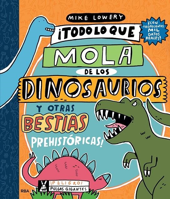 Todo lo que mola de los dinosaurios y otras bestias prehistóricas | 9788427220140 | Lowery Mike | Librería online de Figueres / Empordà