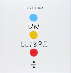 UN LLIBRE (CARTONÉ) | 9788466145183 | Tullet, Hervé | Llibreria online de Figueres i Empordà