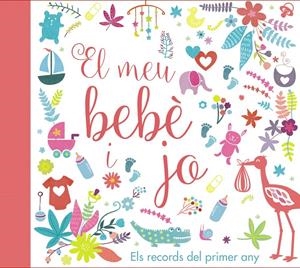 El meu bebè i jo. Els records del primer any | 9788499067728 | Varios Autores | Llibreria online de Figueres i Empordà