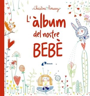 L'àlbum del nostre bebè | 9788499069432 | Roussey, Christine | Llibreria online de Figueres i Empordà