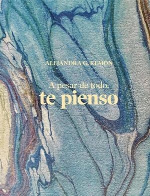 A pesar de todo, te pienso | 9788417858834 | G. Remón, Alejandra | Librería online de Figueres / Empordà