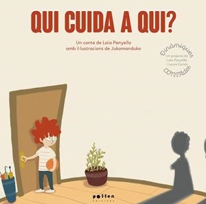 Qui cuida a qui? | 9788418580062 | Panyella Carbonell, Laia | Llibreria online de Figueres i Empordà