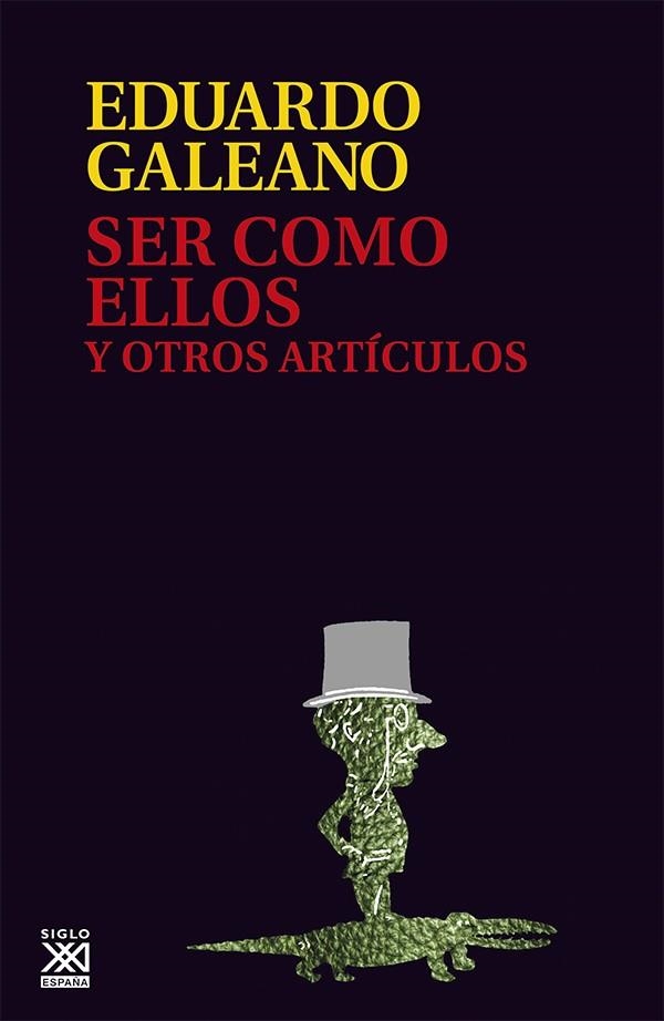 Ser como ellos y otros artículos | 9788432307614 | Galeano, Eduardo H. | Librería online de Figueres / Empordà