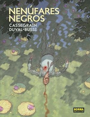 NENÚFARES NEGROS | 9788467940527 | Duval, Fred/Cassegrain, Didier/Bussi, Michel | Llibreria online de Figueres i Empordà
