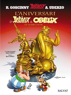 L'aniversari d'Astèrix i Obèlix. El llibre d'or | 9788421683958 | Goscinny, René/Uderzo, Albert | Librería online de Figueres / Empordà