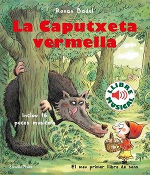 La Caputxeta vermella. Llibre musical | 9788418135323 | Badel, Ronan | Llibreria online de Figueres i Empordà