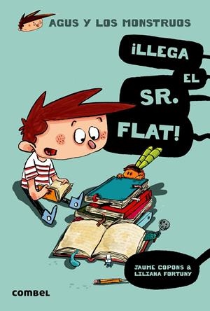 Agus y los monstruos #01. ¡Llega el Sr. Flat! | 9788498259117 | Copons Ramon, Jaume | Librería online de Figueres / Empordà