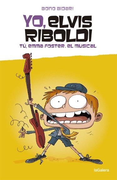 Yo, Elvis Riboldi #04. Tú, Emma Foster: El musical | 9788424669270 | Bidari, Bono | Librería online de Figueres / Empordà