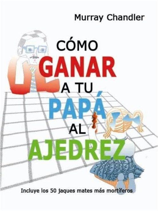 COMO GANAR A TU PAPA AL AJEDREZ O.VARIAS | 9788493545437 | Llibreria online de Figueres i Empordà