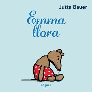 Emma llora | 9788496646537 | Bauer, Jutta | Librería online de Figueres / Empordà
