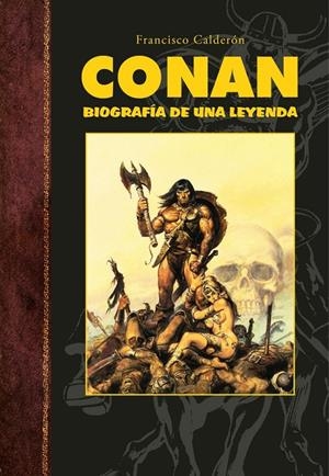CONAN. BIOGRAFÍA DE UNA LEYENDA | 9788418510311 | Calderón, Francisco | Llibreria online de Figueres i Empordà