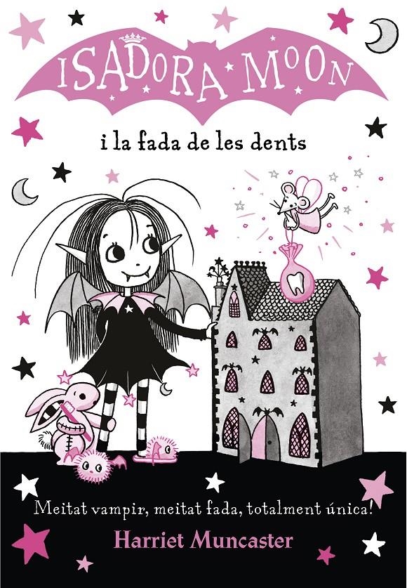 La Isadora Moon #10. La Isadora Moon i la fada de les dents  | 9788420453729 | Muncaster, Harriet | Llibreria online de Figueres i Empordà