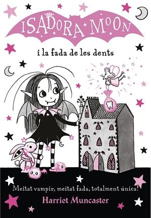 La Isadora Moon #10. La Isadora Moon i la fada de les dents  | 9788420453729 | Muncaster, Harriet | Llibreria online de Figueres i Empordà