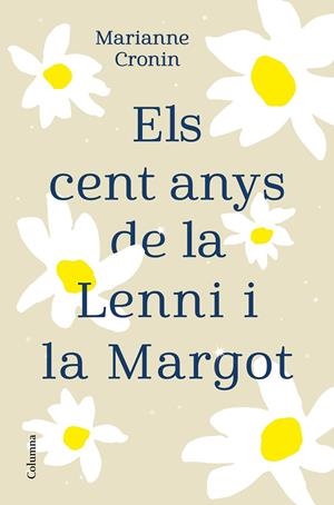 Els cent anys de la Lenni i la Margot | 9788466427395 | Cronin, Marianne | Llibreria online de Figueres i Empordà