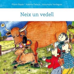 Neix un vedell | 9788497667210 | Palacín Peguera, Adelina/Bayés Luna, Pilarín/Verdaguer Dodas, Assumpta | Llibreria online de Figueres i Empordà
