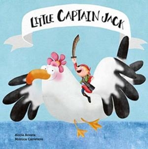 LITTLE CAPTAIN JACK - ING | 9788494541506 | Alicia Acosta | Librería online de Figueres / Empordà
