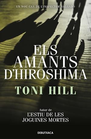 Els amants d'Hiroshima (Inspector Salgado #03) | 9788418132797 | Hill, Toni | Llibreria online de Figueres i Empordà