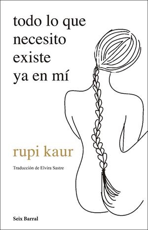 todo lo que necesito existe ya en mí | 9788432237720 | kaur, rupi | Llibreria online de Figueres i Empordà
