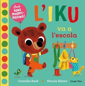 L'Iku va a l'escola | 9788418135453 | Slater, Nicola | Llibreria online de Figueres i Empordà
