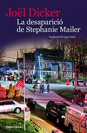 La desaparició de Stephanie Mailer | 9788418196072 | Dicker, Joël | Librería online de Figueres / Empordà