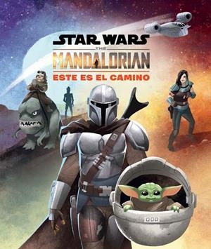Cuento Star Wars. The Mandalorian. Este es el camino | 9788408237051 | Star Wars | Librería online de Figueres / Empordà