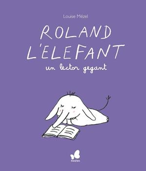 Roland l'elefant, un lector gegant | 9788416490691 | Mèzel, Louise | Llibreria online de Figueres i Empordà