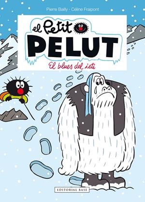 El Petit Pelut #16. El blues del ieti | 9788417759933 | Fraipont, Céline/Bailly, Pierre | Librería online de Figueres / Empordà