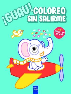 ¡Guau! Coloreo sin salirme. Azul | 9788408236122 | YOYO | Librería online de Figueres / Empordà