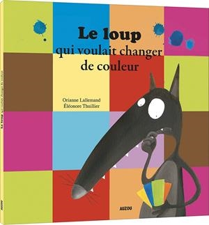 Le Loup qui voulait changer de couleur | 9782733811832 | Llibreria online de Figueres i Empordà