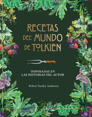 Recetas del mundo de Tolkien | 9788445009130 | Tuelsey Anderson, Robert | Librería online de Figueres / Empordà