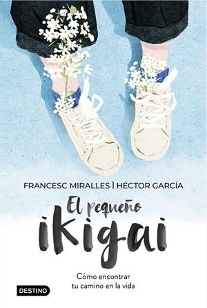 El pequeño ikigai | 9788408238997 | Miralles, Francesc/García, Héctor | Llibreria online de Figueres i Empordà