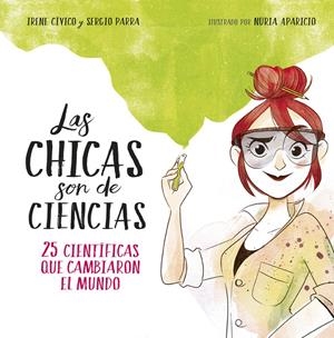Las chicas son de ciencias | 9788490438824 | Irene Cívico/Sergio Parra | Llibreria online de Figueres i Empordà