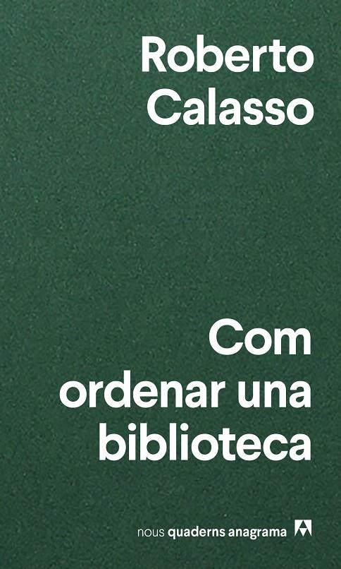Com ordenar una biblioteca | 9788433916471 | Calasso, Roberto | Llibreria online de Figueres i Empordà