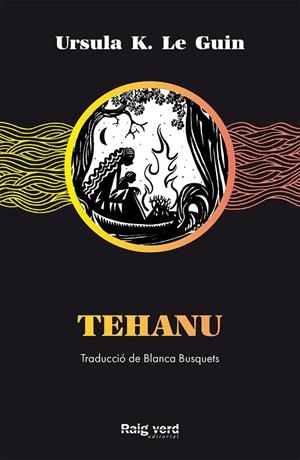 Tehanu (Contes de Terramar #04) | 9788417925499 | K. Le Guin, Ursula | Llibreria online de Figueres i Empordà