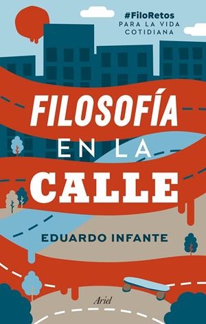 Filosofía en la calle | 9788434431201 | Infante, Eduardo | Llibreria online de Figueres i Empordà