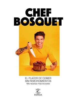 El placer de comer sin remordimientos | 9788467060911 | Chef Bosquet | Librería online de Figueres / Empordà