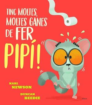 Tinc moltes, moltes ganes de fer pipí! | 9788447943234 | Newson, Karl | Llibreria online de Figueres i Empordà