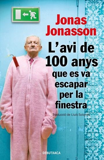 L'avi de 100 anys que es va escapar per la finestra | 9788418132810 | Jonasson, Jonas | Llibreria online de Figueres i Empordà