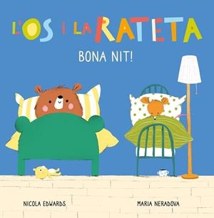 Bona nit! (L'Ós i la Rateta. Mans petitones) | 9788448856113 | Edwards, Nicola/Neradova, Maria | Llibreria online de Figueres i Empordà