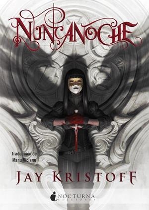 Nuncanoche  (Crónicas de la Nuncanoche #01) | 9788418440014 | Kristoff, Jay | Llibreria online de Figueres i Empordà