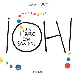 ¡OH! UN LIBRO CON SONIDOS | 9788416126958 | Hervé Tullet | Llibreria online de Figueres i Empordà
