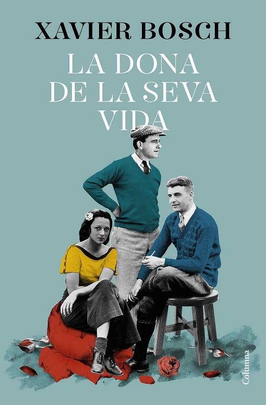 La dona de la seva vida | 9788466427609 | Bosch, Xavier | Librería online de Figueres / Empordà