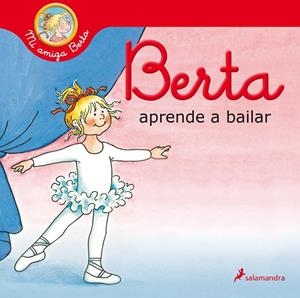 Berta aprende a bailar (Mi amiga Berta) | 9788418174551 | Schneider, Liane | Llibreria online de Figueres i Empordà