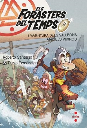 Els Forasters del Temps #11. L'aventura dels Vallbona amb els vikings | 9788466149327 | Santiago, Roberto/Fernández, Pablo | Librería online de Figueres / Empordà