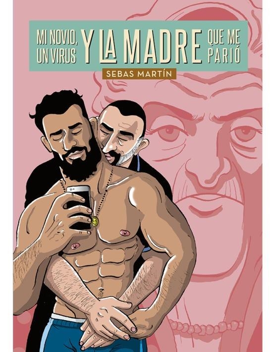 MI NOVIO, UN VIRUS Y LA MADRE QUE ME PARIÓ | 9788417442835 | Martín, Sebas | Llibreria online de Figueres i Empordà