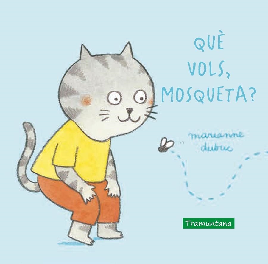 Què vols, mosqueta? | 9788417303914 | Dubuc, Marianne | Librería online de Figueres / Empordà