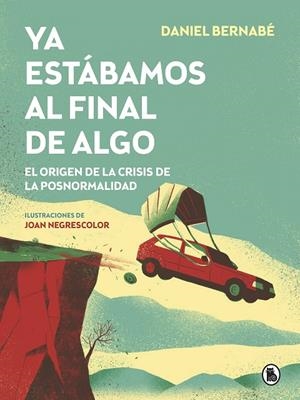 Ya estábamos al final de algo | 9788402423887 | Bernabé, Daniel | Librería online de Figueres / Empordà